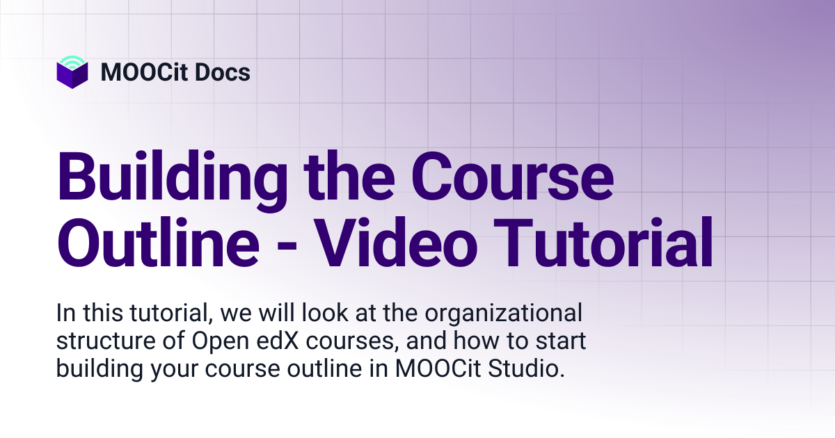 Building the Course Outline - Video Tutorial | English | MOOCit Docs